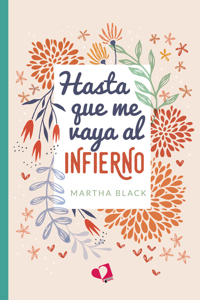 HASTA QUE ME VAYA AL INFIERNO, de MARTHA BLACK | portada del libro