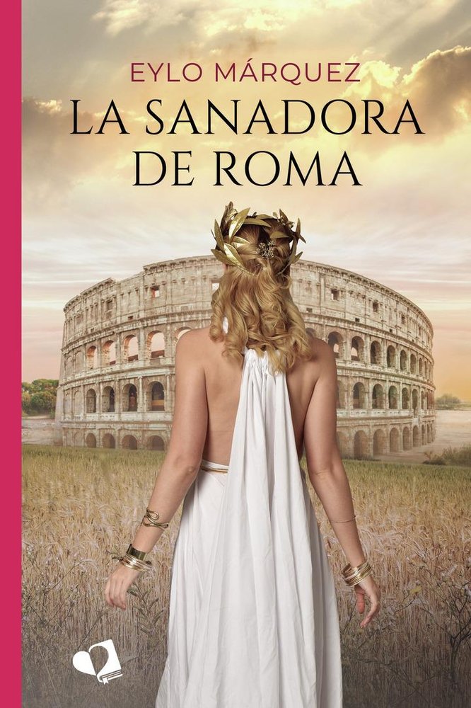 LA SANADORA DE ROMA, de EYLO MARQUEZ | portada del libro