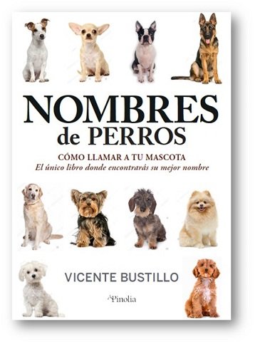 NOMBRES DE PERROS, de BUSTILLO,VICENTE | portada del libro