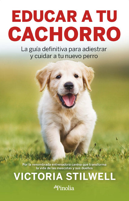 COMO EDUCAR A TU CACHORRO, de VICTORIA STILWELL | portada del libro
