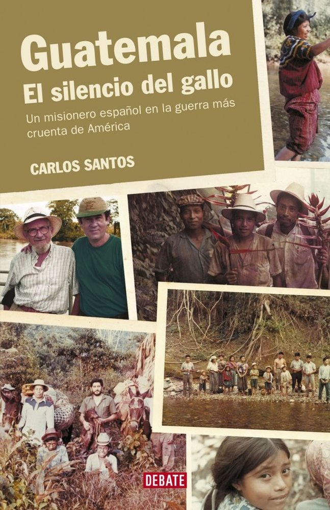 GUATEMALA. EL SILENCIO DEL GALLO, de SANTOS, CARLOS | portada del libro