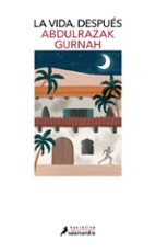 La vida, después. Premio Nobel de Literatura 2021, de Abdulrazak Gurnah | portada del libro