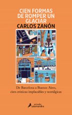 Cien formas de romper un glaciar, de Carlos Zanón | portada del libro