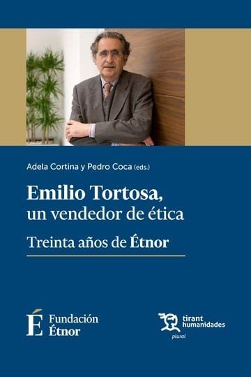EMILIO TORTOSA UN VENDEDOR DE ETICA TREINTA AÑOS DE ETNOR, de CORTINA ORTS, ADELA | portada del libro