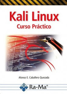 KALI LINUX CURSO PRACTICO, de CABALLERO QUEZADA, ALONSO EDUARDO | portada del libro