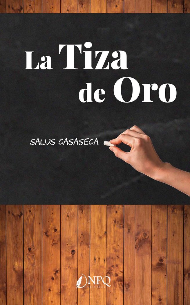 LA TIZA DE ORO, de SALUSTIANO CASASECA | portada del libro