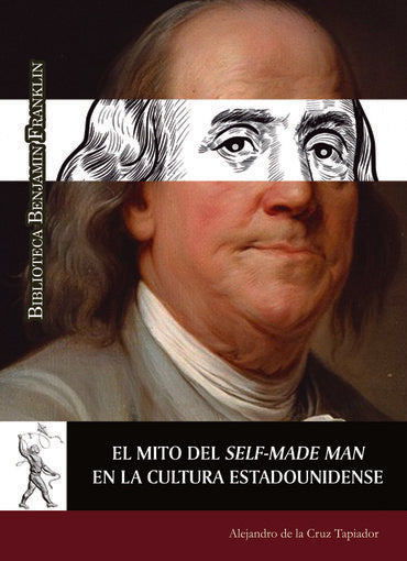 EL MITO DEL SELF-MADE MAN EN LA CULTURA ESTADOUNIDENSE, de DE LA CRUZ TAPIADOR, ALEJANDRO | portada del libro