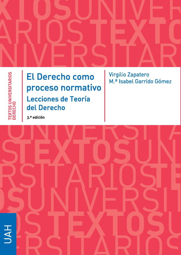 EL DERECHO COMO PROCESO NORMATIVO. LECCIONES DE TEORIA DEL DERECHO. 3ª EDICION, de ZAPATERO GOMEZ, VIRGILIO | portada del lib