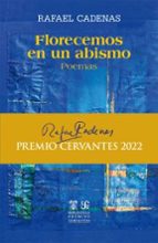FLORECEMOS EN UN ABISMO. POEMAS, de Rafael Cadenas | portada del libro