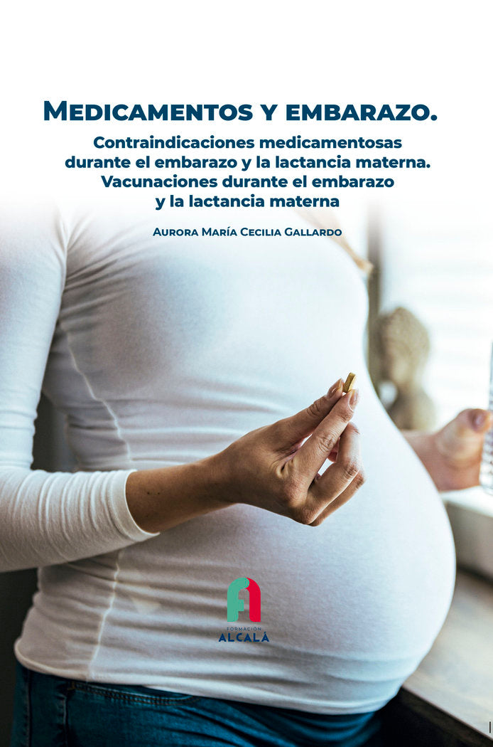 MEDICAMENTOS Y EMBARAZO. CONTRAINDICACIONES MEDICAMENTOSAS, de CECILIA GALLARDO, AURORA MARIA | portada del libro