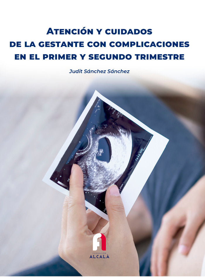 ATENCION Y CUIDADOS DE LA GESTANTE CON COMPLICACIONES EN EL, de SANCHEZ SANCHEZ, JUDIT | portada del libro