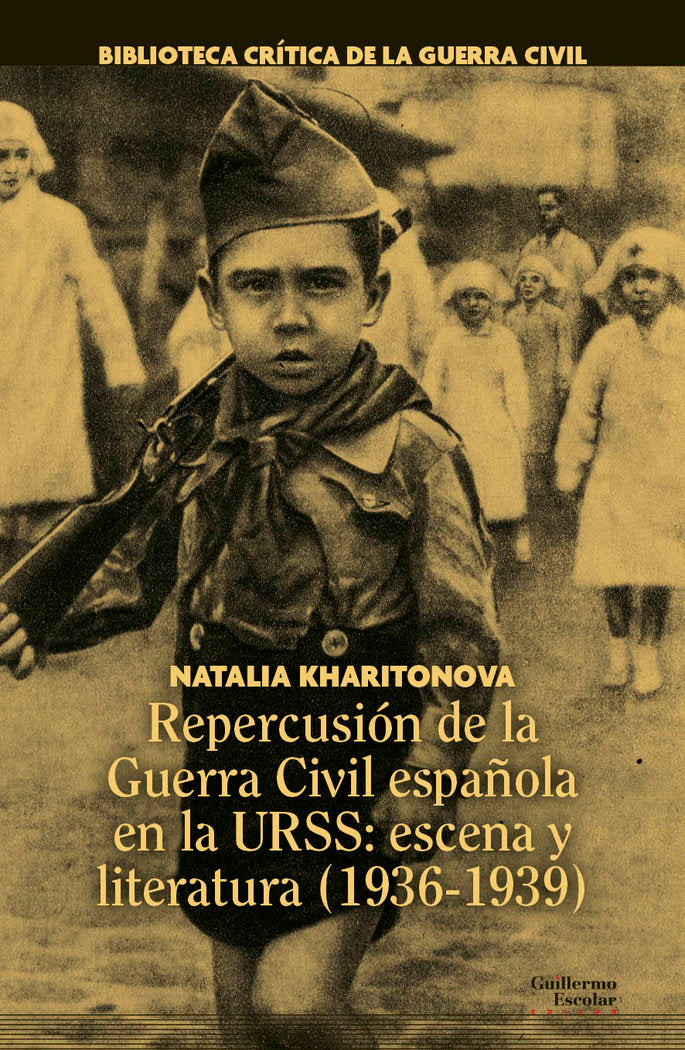REPERCUSION DE LA GUERRA CIVIL ESPAÑOLA EN LA URSS: ESCENA Y LITERATURA (1936-19, de NATALIA KHARITONOVA | portada del libro