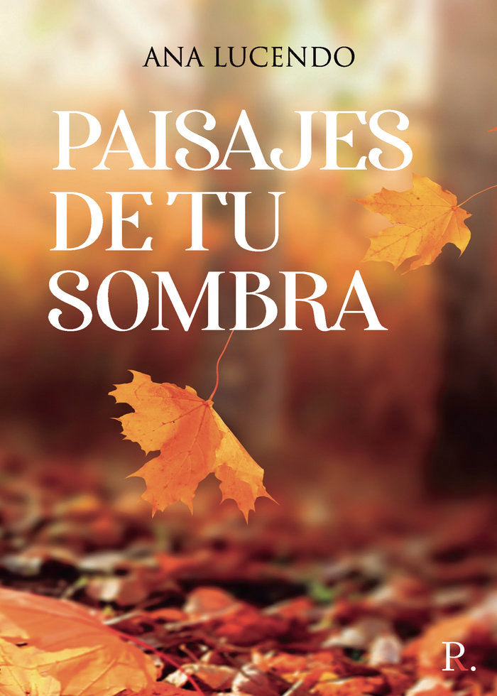 Paisajes de tu sombra, de Lucendo, Ana | portada del libro