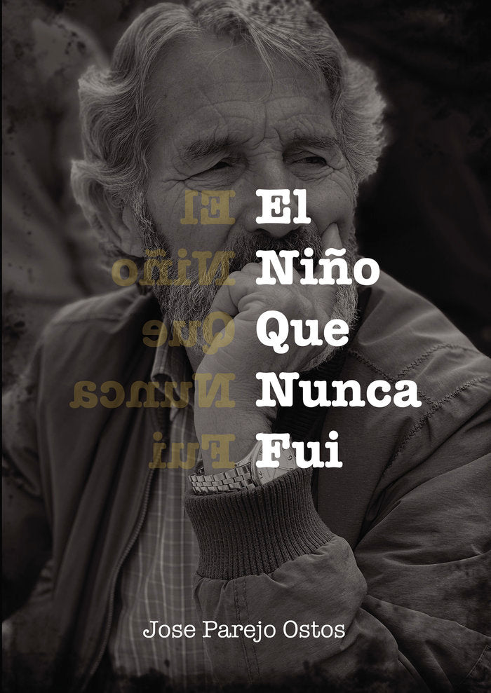 El niño que nunca fui, de Parejo Ostos, José | portada del libro