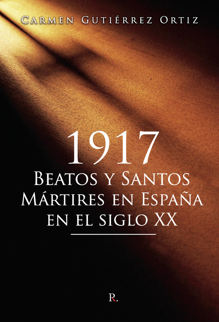1917 Beatos y Santos Mártires en España en el siglo XX, de Gutiérrez Ortiz, Carmen | portada del libro
