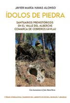 IDOLOS DE PIEDRA. SANTUARIOS PREHISTORICOS, de JAVIER MARIA NAVAS ALONSO | portada del libro