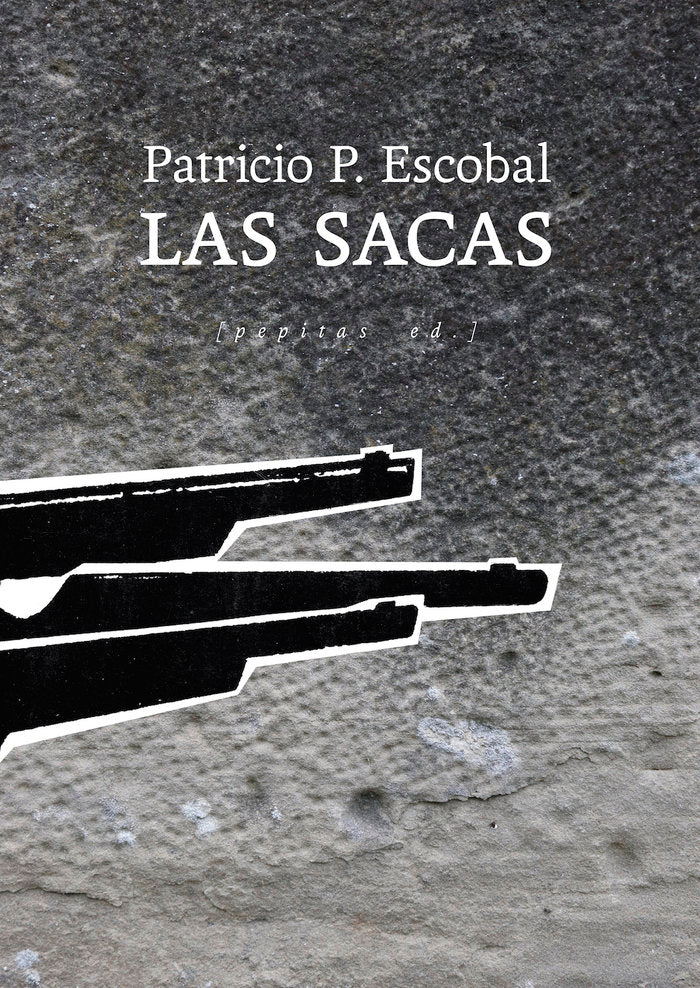 Las sacas, de ESCOBAL, PATRICIO P. | portada del libro
