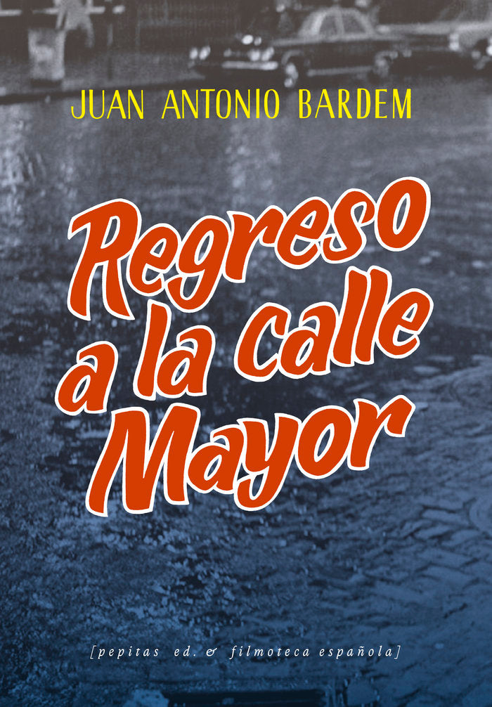 Regreso a la calle Mayor, de BARDEM, JUAN ANTONIO | portada del libro