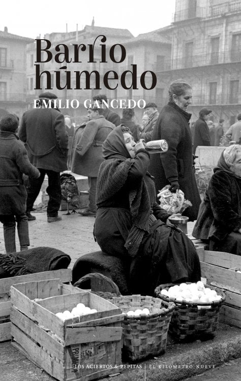 BARRIO HUMEDO, de GANCEDO FERNANDEZ, EMILIO | portada del libro