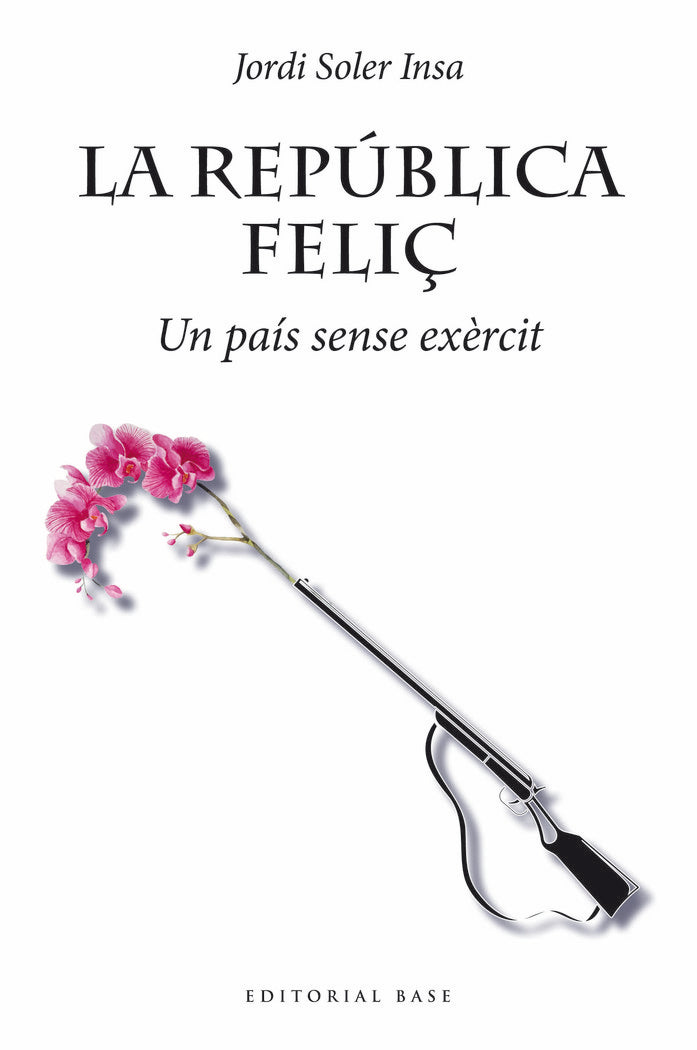 LA REPUBLICA FELIC, de SOLER INSA, JORDI | portada del libro