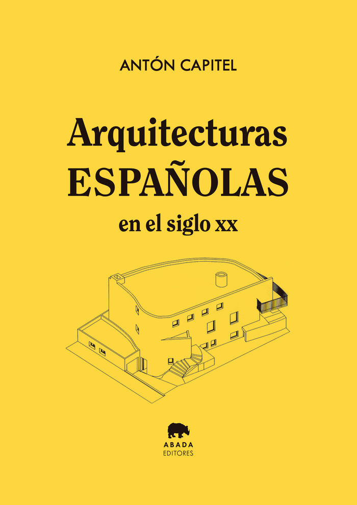 ARQUITECTURAS ESPAÑOLAS EN EL SIGLO XX, de CAPITEL, ANTON | portada del libro
