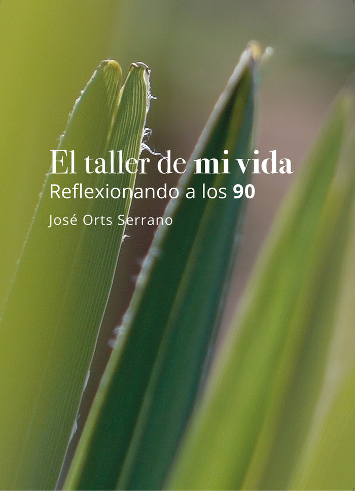 El taller de mi vida, de ORTS SERRANO, JOSE | portada del libro