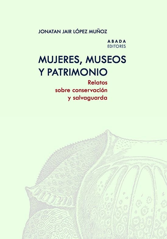 Mujeres, museos y patrimonio, de LOPEZ MUÑOZ, JONATAN JAIR | portada del libro