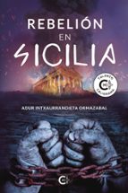 Rebelión en Sicilia, de ADUR INTXAURRANDIETA ORMAZABAL | portada del libro