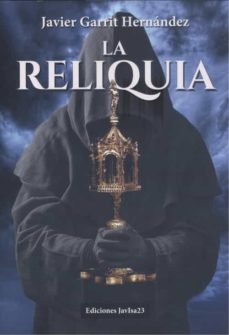 LA RELIQUIA, de GARRIT HERNANDEZ, JAVIER | portada del libro