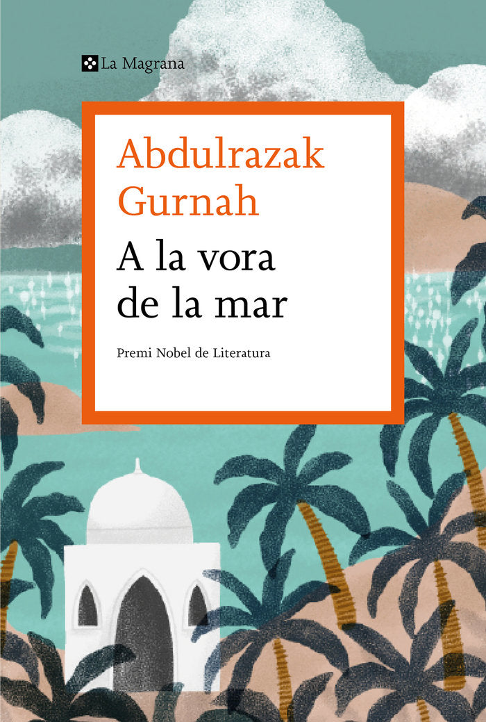 A LA VORA DE LA MAR, de GURNAH, ABDULRAZAK | portada del libro