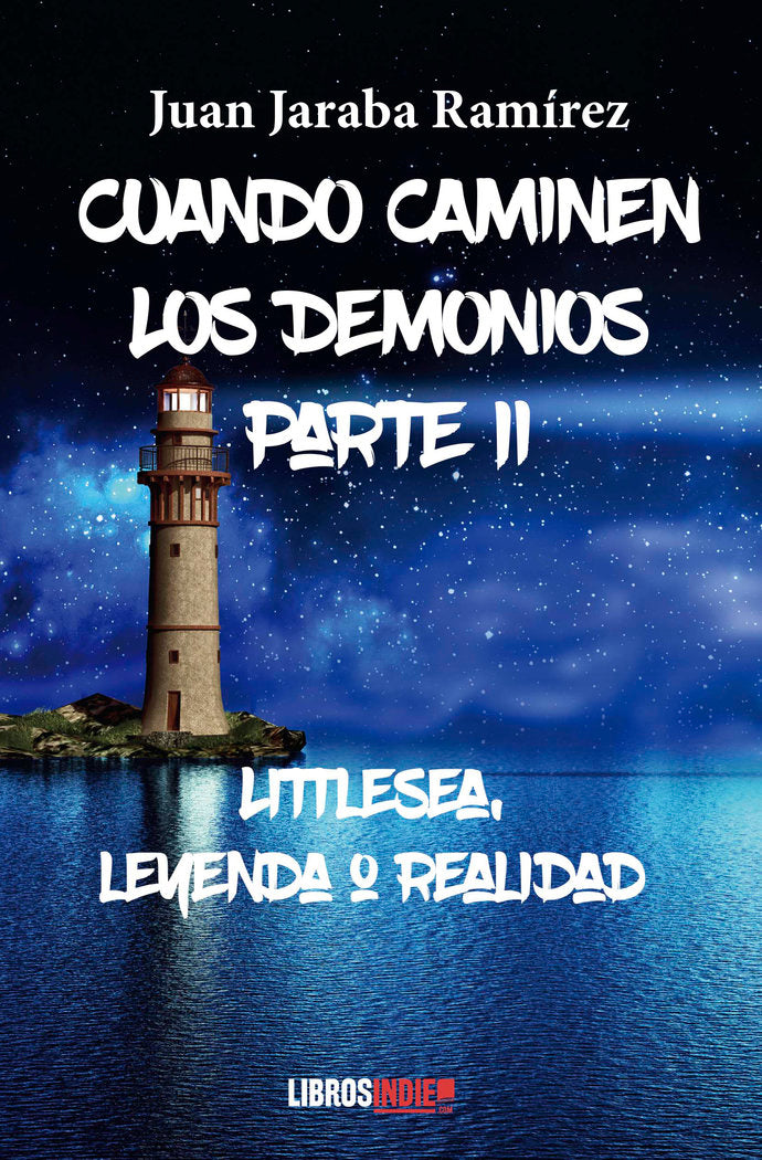 CUANDO CAMINEN LOS DEMONIOS PARTE II. LITTLESEA, LEYENDA O R, de Jaraba Ramírez, Juan | portada del libro