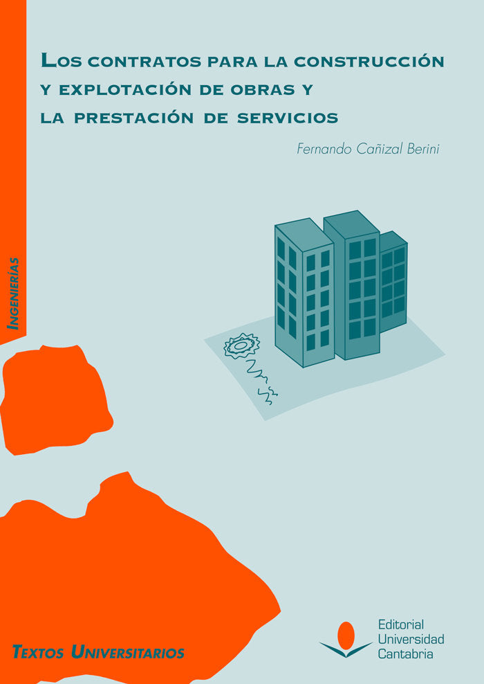 LOS CONTRATOS PARA LA CONSTRUCCION Y EXPLOTACION DE OBRAS, de CAÑIZAL BERINI, FERNANDO | portada del libro