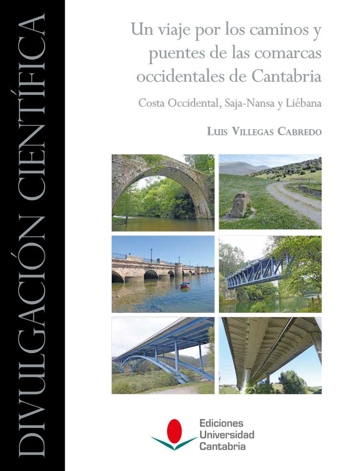 UN VIAJE POR LOS CAMINOS Y PUENTES DE LAS COMARCAS OCCIDENTALES DE CANTABRIA: CO, de LUIS VILLEGAS CABREDO | portada del libr
