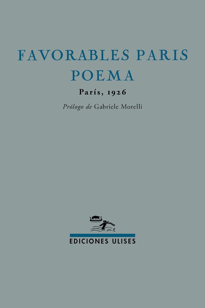 FAVORABLES PARIS POEMA, de MORIELLI,GABRIELE | portada del libro