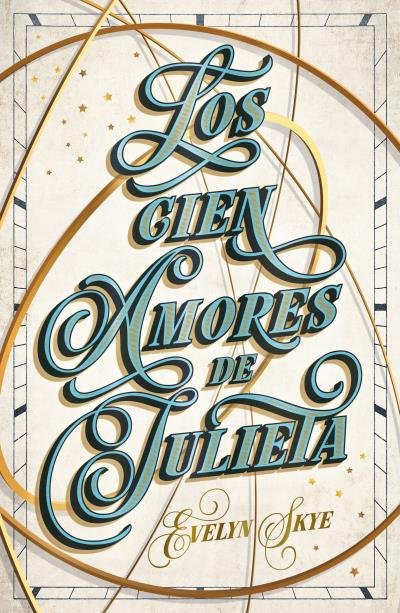 LOS CIEN AMORES DE JULIETA, de SKYE, EVELYN | portada del libro