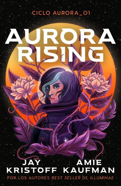AURORA RISING, de KAUFMAN, AMIE | portada del libro