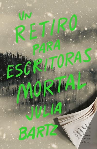 UN RETIRO PARA ESCRITORAS MORTAL, de BARTZ, JULIA | portada del libro