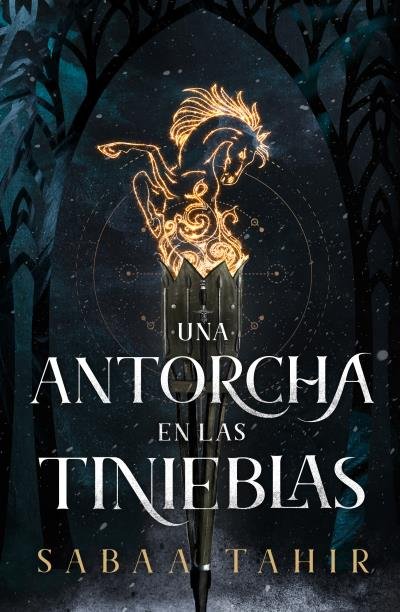 UNA ANTORCHA EN LAS TINIEBLAS, de TAHIR, SABAA | portada del libro