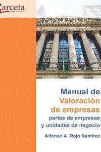 MANUAL PARA LA VALORACION DE EMPRESAS, PARTES DE EMPRESAS Y UNIDADES DE NEGOCIO, de ROJO RAMIREZ, ALFONSO A. | portada del li