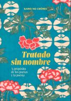 TRATADO SIN NOMBRE. A PROPOSITO DE LOS POETAS Y LA POESIA, de KAMO NO CHOMEI | portada del libro