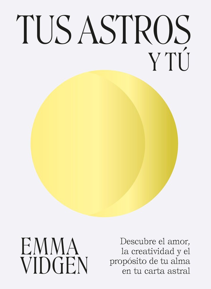 TUS ASTROS Y TU, de VIDGEN, EMMA | portada del libro