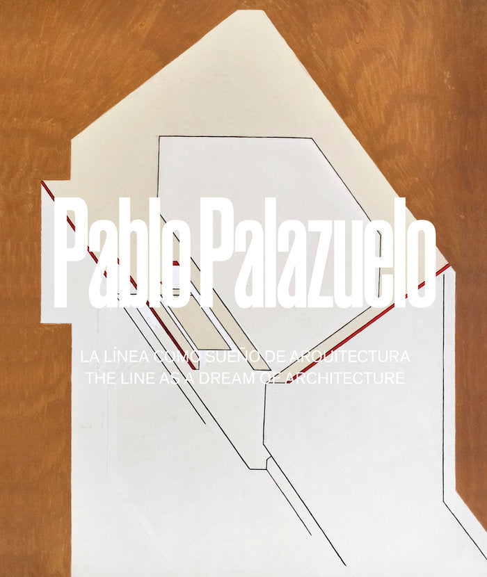 PABLO PALAZUELO. LA LINEA COMO SUEÑO DE ARQUITECTURA, de RAVENTOS VIÑAS, TERESA | portada del libro