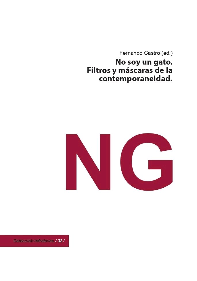 NO SOY UN GATO. FILTROS Y MASCARAS DELA CONTEMPORANEIDAD, de CASTRO, FERNANDO | portada del libro