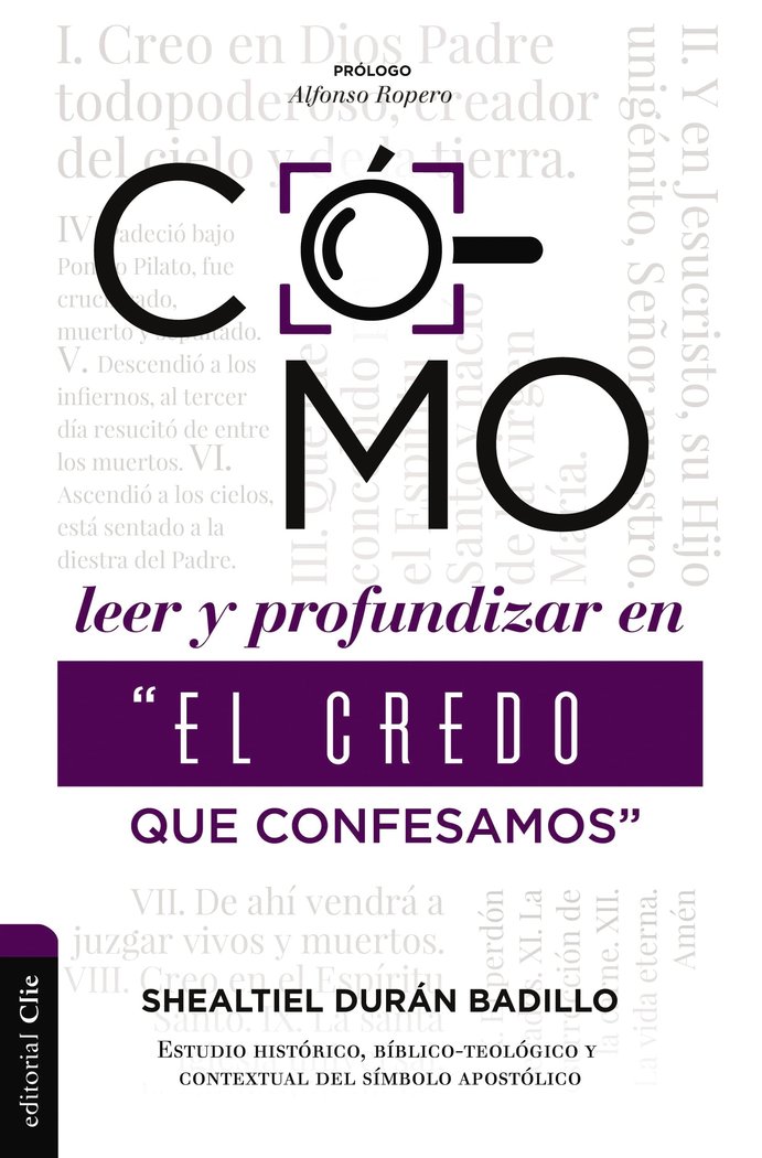 Como leer y profundizar en El credo que confesamos, de Durán Badillo, Shealtiel | portada del libro