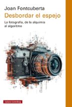 DESBORDAR EL ESPEJO, de Joan Fontcuberta | portada del libro