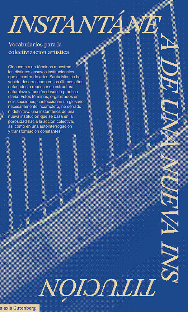 INSTANTÁNEA DE UNA NUEVA INSTITUCIÓN, de CENTRE D'ARTS SANTA MÃNICA | portada del libro