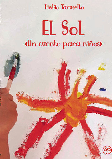 El Sol. Un cuento para niños, de , Tarusello, Pietro | portada del libro