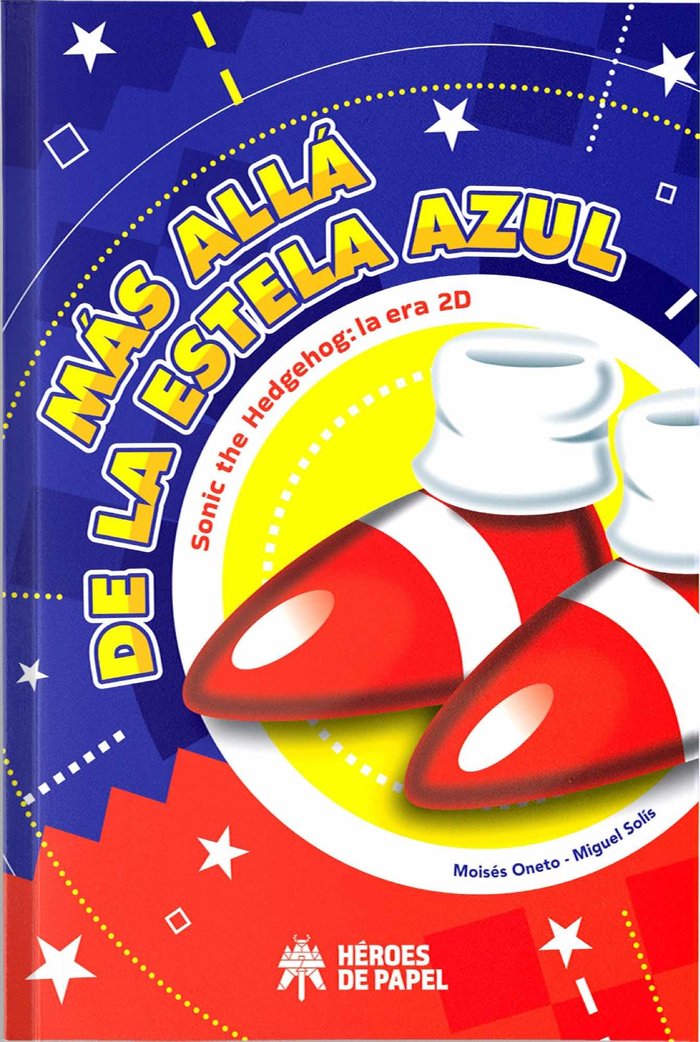 MAS ALLA DE LA ESTELA AZUL SONIC DE HEDGEHOG LA ERA 2D, de MOISES ONETO | portada del libro