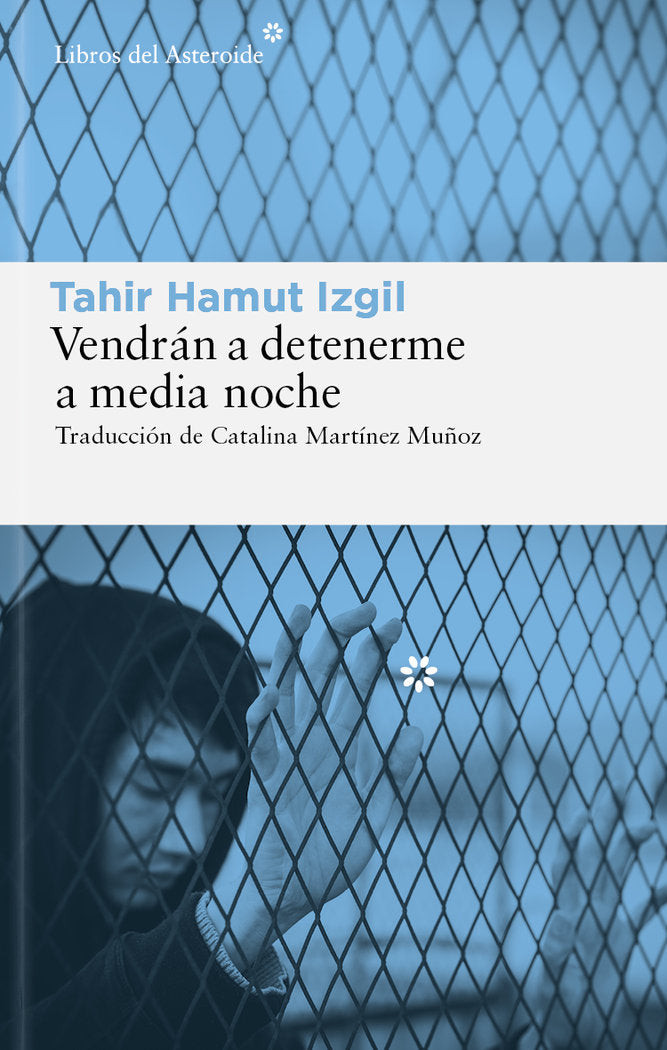 Vendrán a detenerme a media noche, de IZGIL, TAHIR HAMUT | portada del libro
