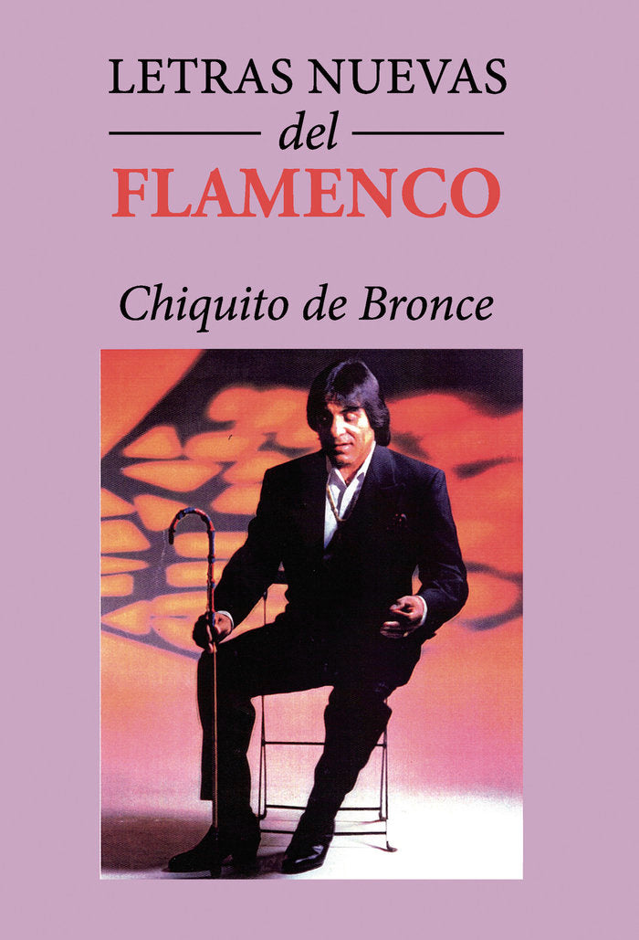 Letras nuevas del Flamenco, de De Bronce, Chiquito | portada del libro